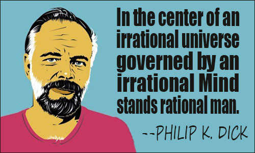 Philip K. Dick quote